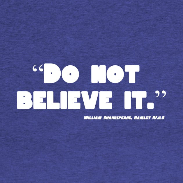 Do Not Believe It by Less Famous Quotes